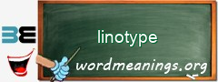 WordMeaning blackboard for linotype